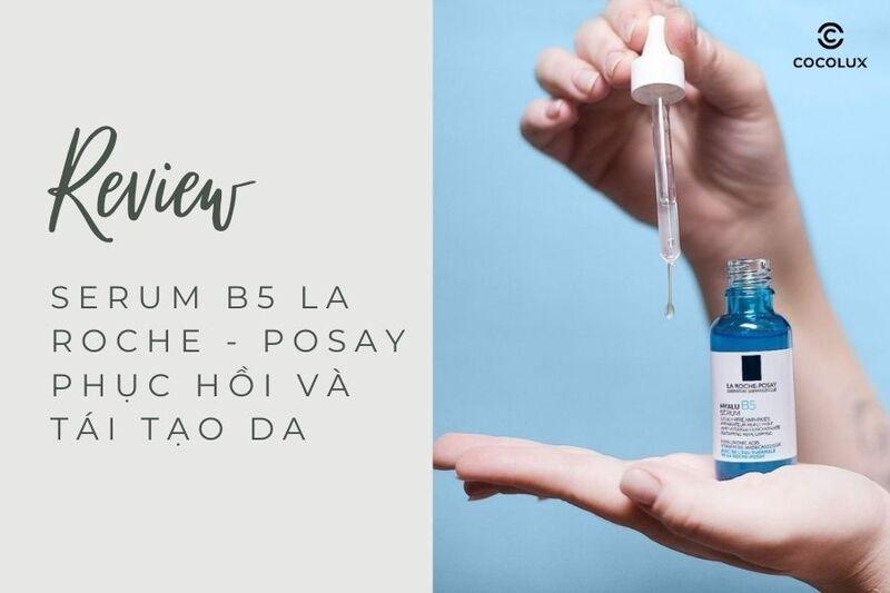 Review và cảm nhận thực tế về serum La Roche-Posay từ người dùng Việt